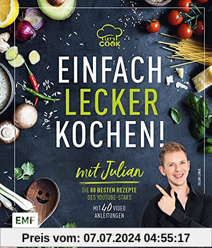 Let's Cook mit Julian – Einfach lecker kochen!: Die 80 besten Rezepte des YouTube-Stars: Gnocchi al limone, Schnelle Pilz-Pasta mit Feta, Poke Bowl und mehr!