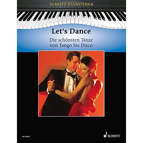 Let's Dance: Die schönsten Tänze von Tango bis Disco. Klavier. (Schott Pianothek)