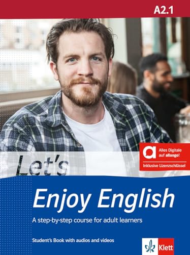 Let’s Enjoy English A2.1 - Hybrid Edition allango: A step-by-step course for adult learners. Student’s Book with audios and videos including allango ... A step-by-step course for adult learners)