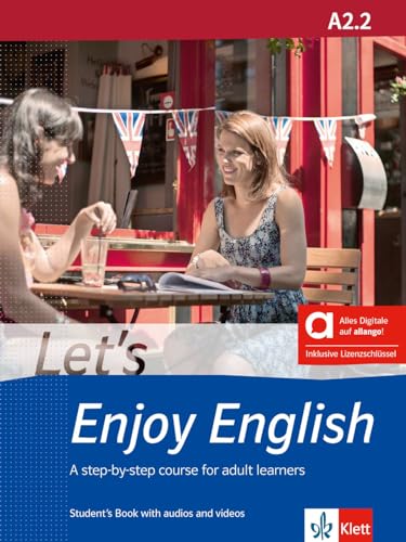 Let’s Enjoy English A2.2 - Hybrid Edition allango: A step-by-step course for adult learners. Student's Book with audios and videos including allango ... A step-by-step course for adult learners)