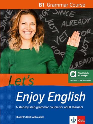 Let’s Enjoy English B1 Grammar Course - Hybrid Edition allango: A step-by-step grammar course for adult learners. Student’s Book with audios including ... A step-by-step course for adult learners)