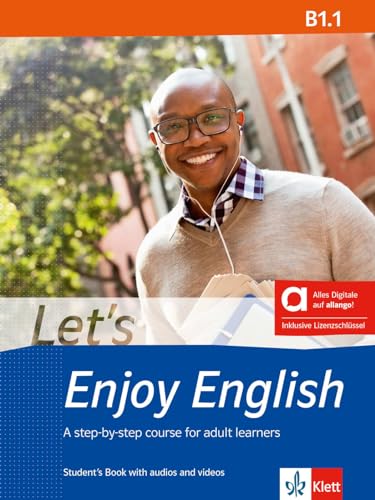 Let’s Enjoy English B1.1 - Hybrid Edition allango: A step-by-step course for adult learners. Student’s Book with audios and videos including allango ... A step-by-step course for adult learners)