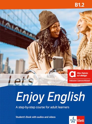 Let’s Enjoy English B1.2 - Hybrid Edition allango: A step-by-step course for adult learners. Student’s Book with audios and videos including allango ... A step-by-step course for adult learners)