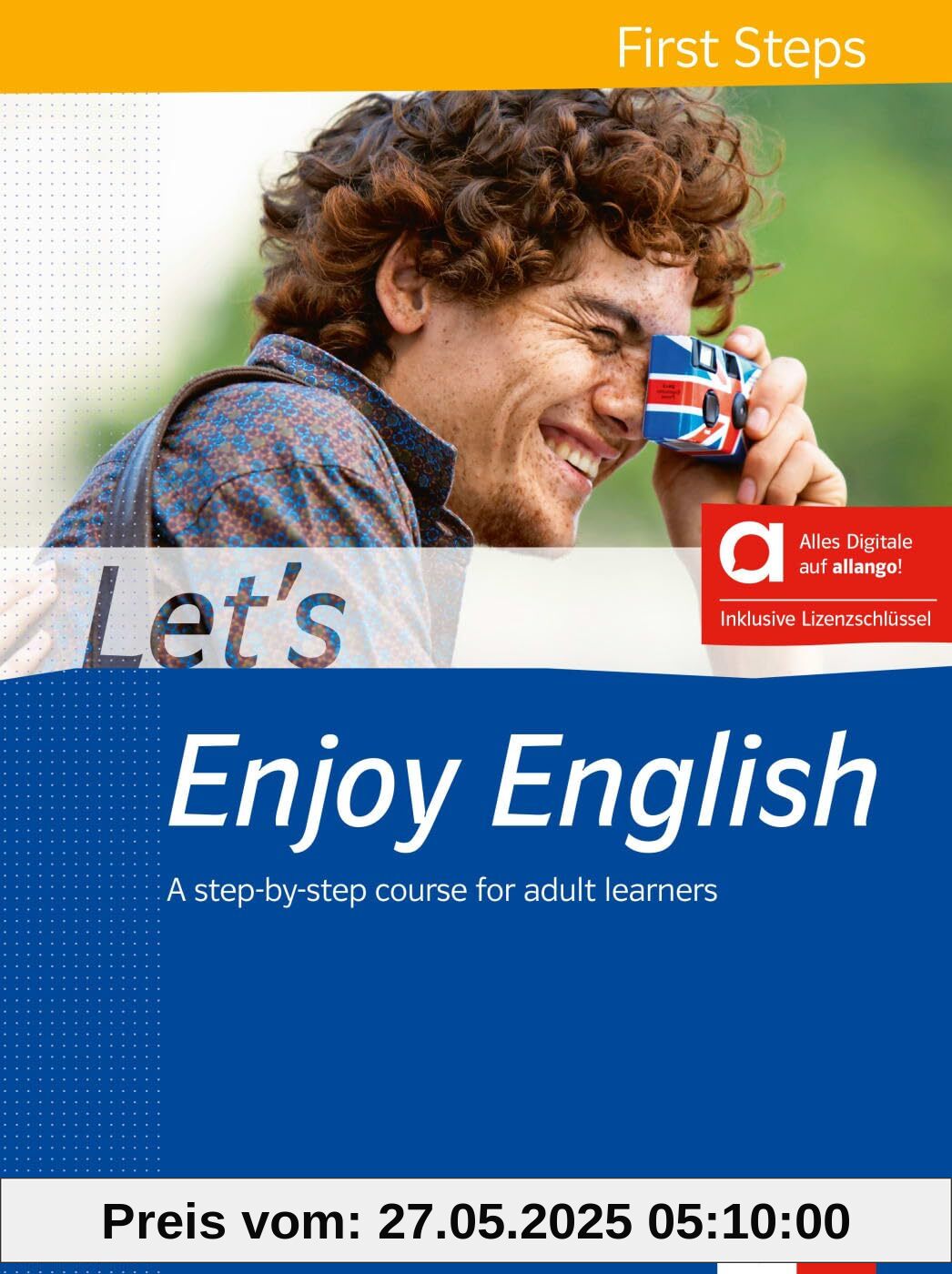Let’s Enjoy English First Steps - Hybrid Edition allango: A step-by-step course for adult learners. Student’s Book with audios including allango ... A step-by-step course for adult learners)