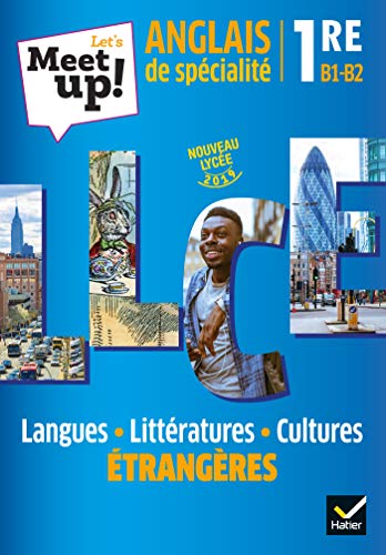 Let's Meet Up - Anglais LLCE - Livre de l'eleve: Langues, littératures, cultures étrangères