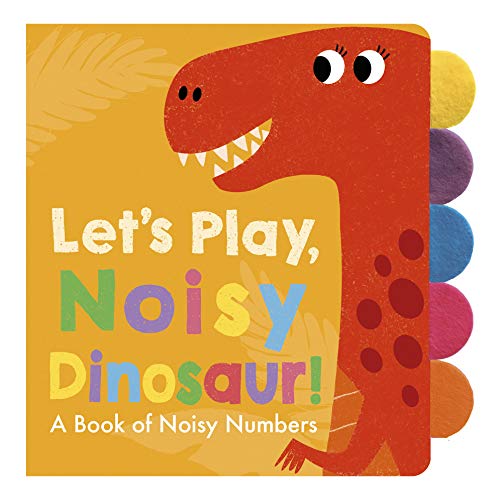 Let's Play, Noisy Dinosaur! (Let’s Play (3))