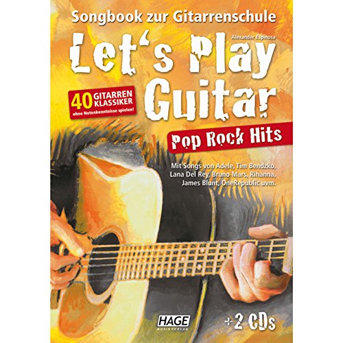 Let's Play Guitar Pop Rock Hits mit 2 CDs: Songbook zur Gitarrenschule - 40 Gitarren-Klassiker ohne Notenkenntnisse spielen Let's Play Guitar Pop Rock Hits mit 2 CDs: Songbook zur Gitarrenschule - 40 Gitarren-Klassiker ohne Notenkenntnisse spielen von Hage Musikverlag