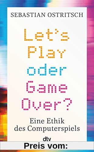 Let's Play oder Game Over?: Eine Ethik des Computerspiels
