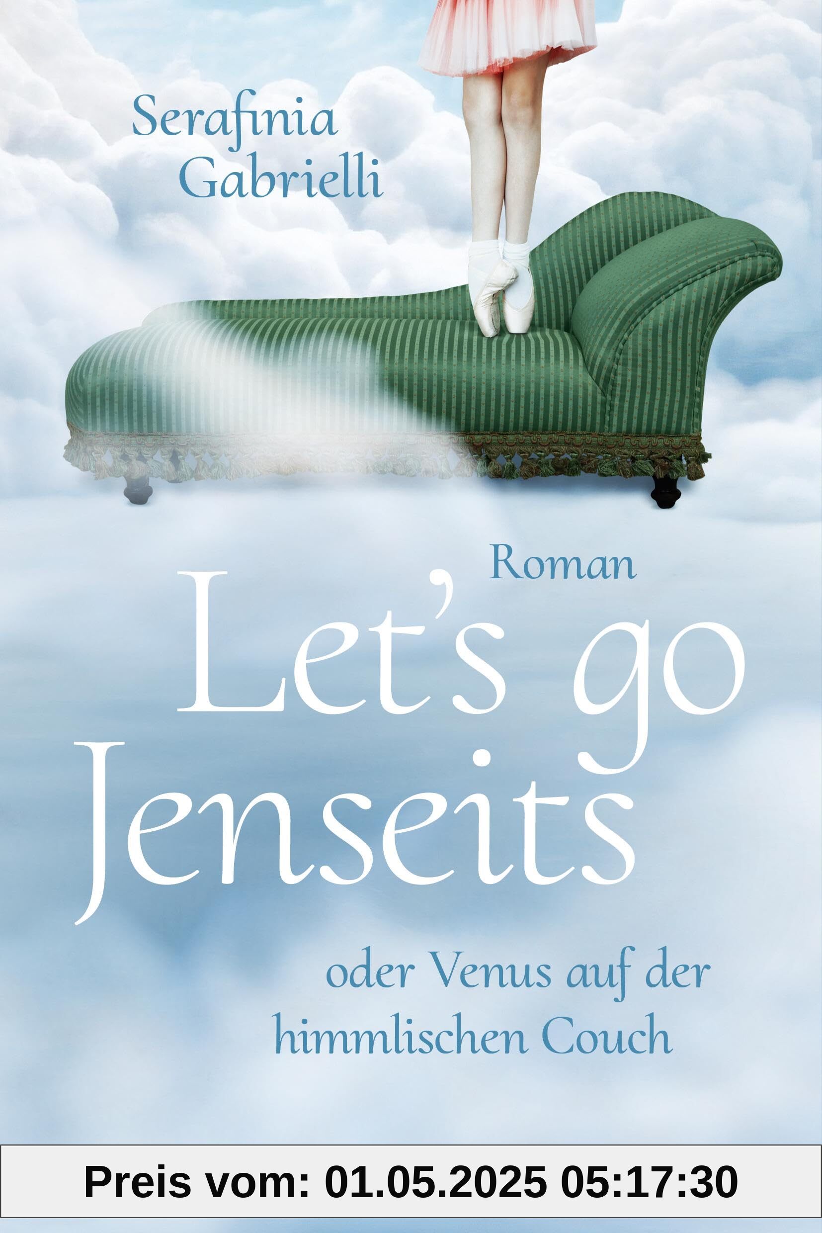 Let's go Jenseits oder Venus auf der himmlischen Couch: Roman Let's go Jenseits oder Venus auf der himmlischen Couch: Roman
