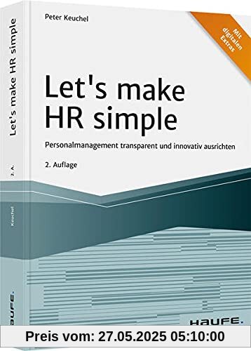 Let's make HR simple: Personalmanagement transparent und innovativ ausrichten (Haufe Fachbuch)
