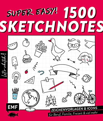 Let's sketch! Super easy! 1500 Sketchnotes: Zeichenvorlagen und Icons für alle Lebensbereiche: Beruf, Familie, Freizeit, Schule, Studium und viel mehr Let's sketch! Super easy! 1500 Sketchnotes: Zeichenvorlagen und Icons für alle Lebensbereiche: Beruf, Familie, Freizeit, Schule, Studium und viel mehr