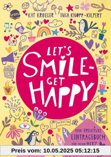 Let’s smile – get happy. Mein kreatives Eintragebuch für mehr Herz: Eintragebuch für Kinder ab 10 Jahren mit viel Platz für eigene Aktionen, Notizen, ... zum Ausfüllen sowie vielen Inspirationen Let’s smile – get happy. Mein kreatives Eintragebuch für mehr Herz: Eintragebuch für Kinder ab 10 Jahren mit viel Platz für eigene Aktionen, Notizen, ... zum Ausfüllen sowie vielen Inspirationen