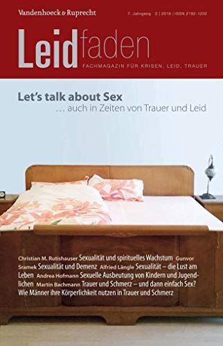Let's talk about sex - auch in Zeiten von Trauer und Leid: Leidfaden 2018 Heft 2 von Vandenhoeck & Ruprecht