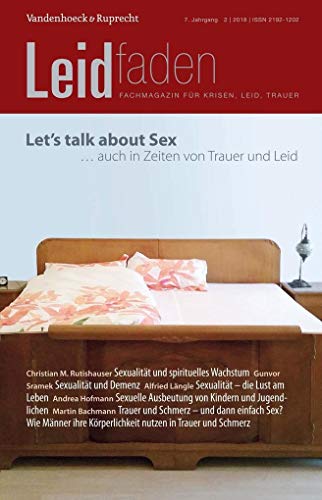 Let's talk about sex - auch in Zeiten von Trauer und Leid: Leidfaden 2018 Heft 2 von Vandenhoeck & Ruprecht