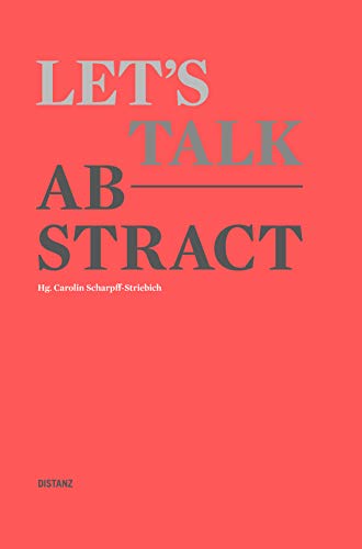 Let's talk abstract: (Deutschsprachige Ausgabe) von DISTANZ Verlag GmbH