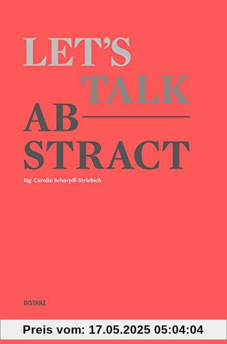 Let's talk abstract: (Deutschsprachige Ausgabe)