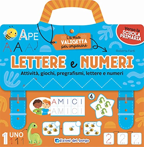 Lettere e numeri. Attività, giochi, pregrafismi, lettere e numeri. La mia valigetta per imparare. Ediz. a colori Lettere e numeri. Attività, giochi, pregrafismi, lettere e numeri. La mia valigetta per imparare. Ediz. a colori