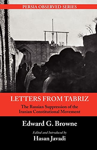 Letters From Tabriz: The Russian Suppression of the Iranian Constitutional Movement (Persia Observed) von Mage Publishers