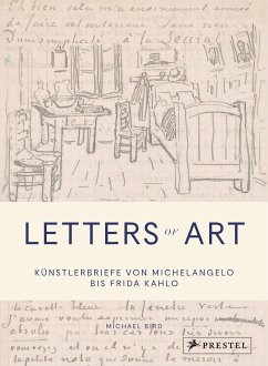 Letters of Art: Künstlerbriefe von Michelangelo bis Frida Kahlo von Prestel