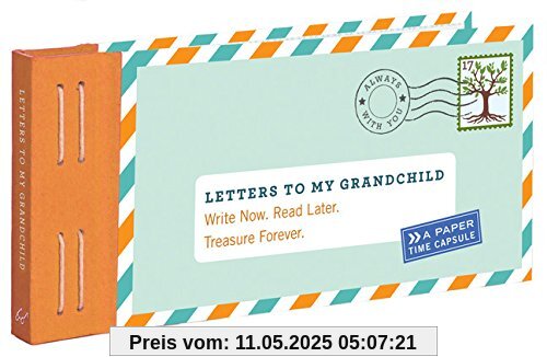 Letters to My Grandchild: Write Now. Read Later. Treasure Forever