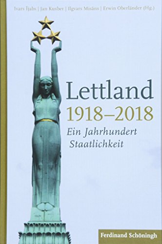 Lettland 1918-2018: Ein Jahrhundert Staatlichkeit von Schoeningh Ferdinand GmbH