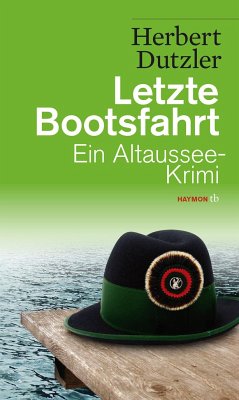 Letzte Bootsfahrt / Gasperlmaier Bd.3 von Haymon Verlag