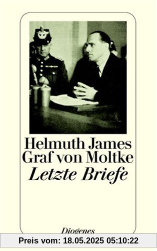 Letzte Briefe: Bericht aus Deutschland im Jahre 1943. Letzte Briefe aus dem Gefängnis Tegel 1945