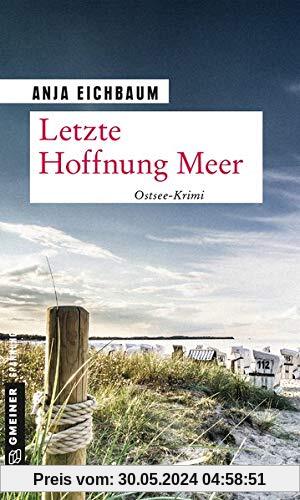 Letzte Hoffnung Meer: Kriminalroman (Kriminalromane im GMEINER-Verlag)