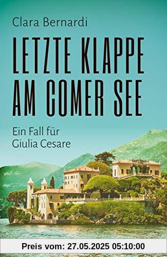 Letzte Klappe am Comer See: Ein Fall für Giulia Cesare (Comer-See-Krimireihe, Band 2)