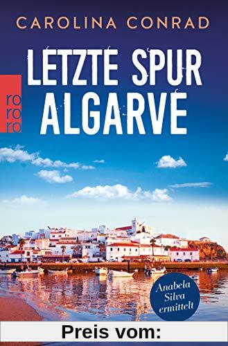 Letzte Spur Algarve: Anabela Silva ermittelt (Ein Portugal-Krimi, Band 2)