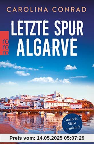 Letzte Spur Algarve: Anabela Silva ermittelt (Ein Portugal-Krimi, Band 2)