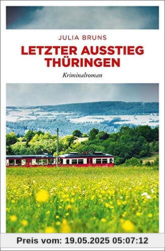 Letzter Ausstieg Thüringen: Kriminalroman (Kommissar Bernsen und Kohlschuetter)