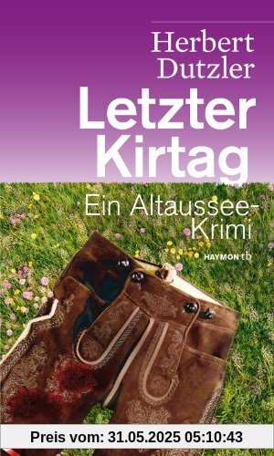 Letzter Kirtag. Ein Altaussee-Krimi