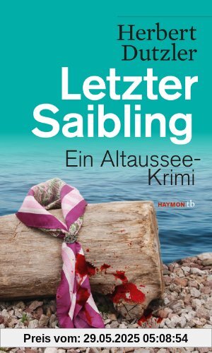 Letzter Saibling: Ein Altaussee-Krimi