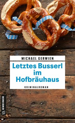 Letztes Busserl im Hofbräuhaus von Gmeiner-Verlag