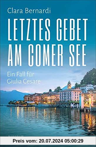 Letztes Gebet am Comer See: Ein Fall für Giulia Cesare (Comer-See-Krimireihe, Band 4)