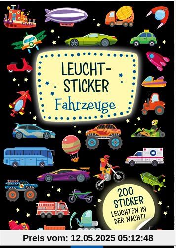 Leucht-Sticker – Fahrzeuge: 200 Sticker leuchten in der Nacht! | Stickerheft mit nachtleuchtendem Spezialeffekt
