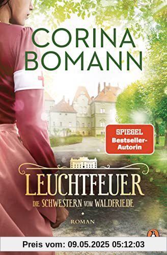 Leuchtfeuer: Die Schwestern vom Waldfriede - Roman - Im 2. Band der Bestseller-Saga kämpft eine Kinderschwester um ihr Glück (Die Waldfriede-Saga, Band 2)