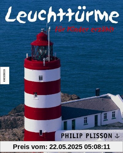 Leuchttürme - für Kinder erzählt Leuchttürme - für Kinder erzählt