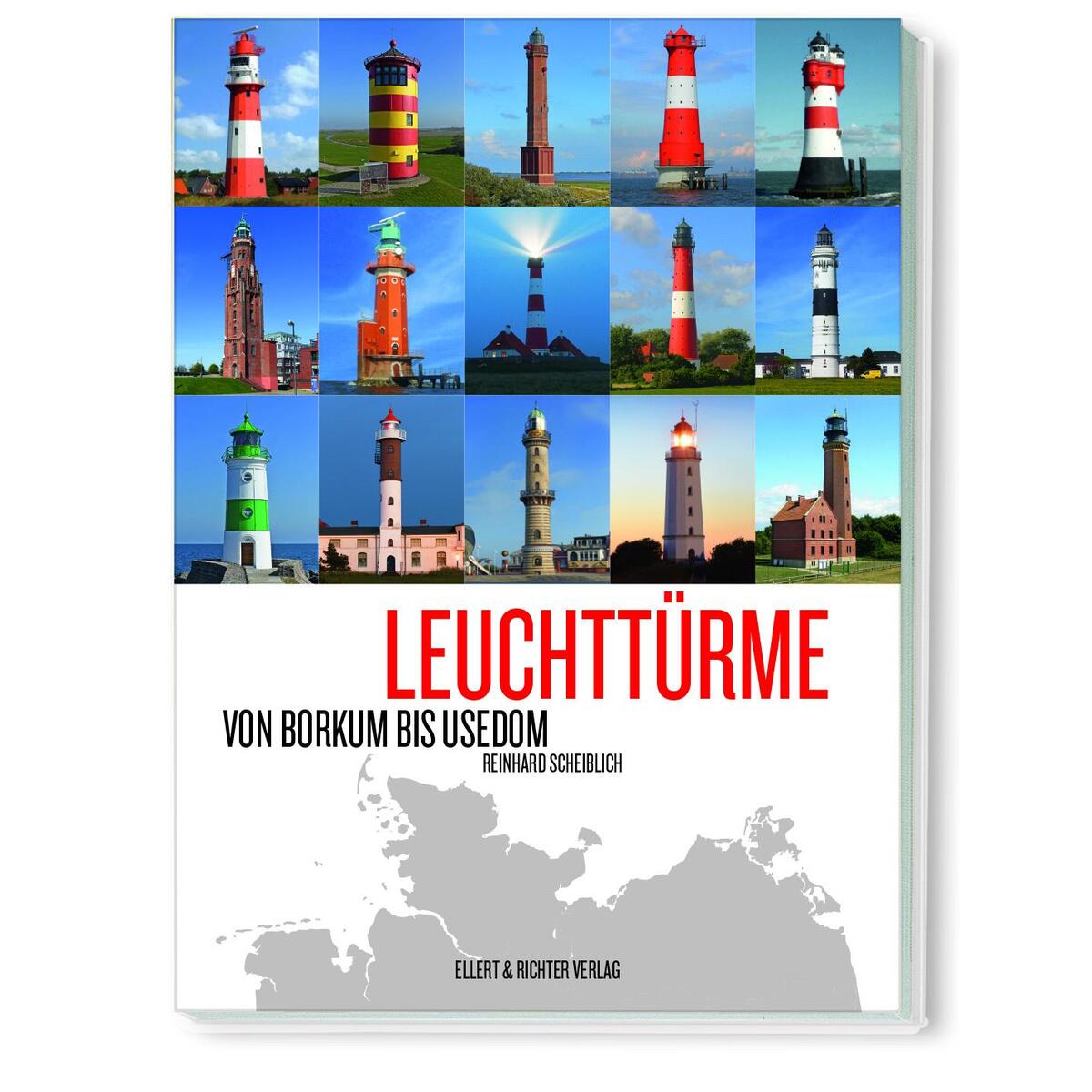 Leuchttürme von Borkum bis Usedom von Ellert & Richter