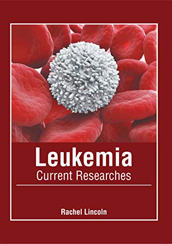 Leukemia: Current Researches von Foster Academics