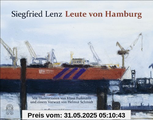 Leute von Hamburg: Mit Bildern von Klaus Fußmann und einem Vorwort von Helmut Schmidt