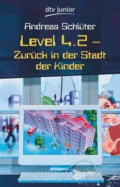 Level 4.2 - Zurück in der Stadt der Kinder / Die Welt von Level 4 Bd.11 von DTV