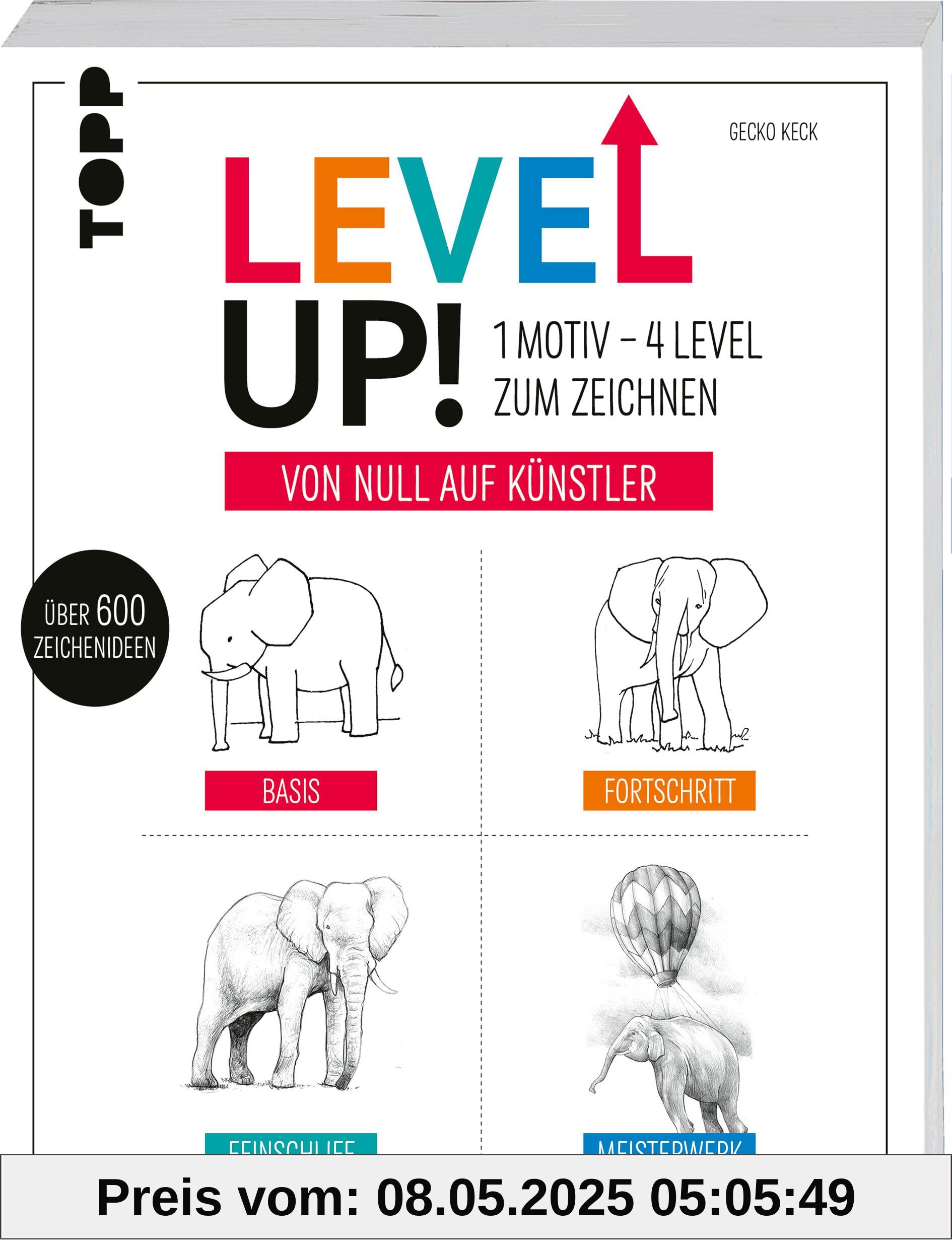 Level up! 1 Motiv - 4 Level zum Zeichnen: Von Null auf Künstler. Über 600 Zeichenideen