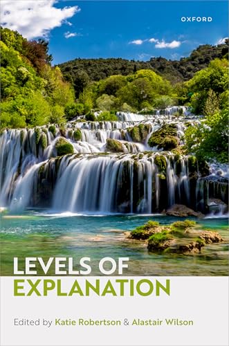 Levels of Explanation Levels of Explanation von Oxford University Press