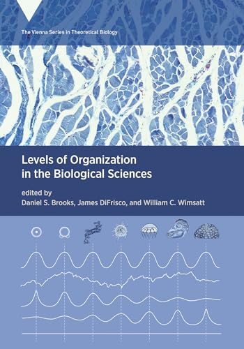 Levels of Organization in the Biological Sciences (Vienna Series in Theoretical Biology) von The MIT Press