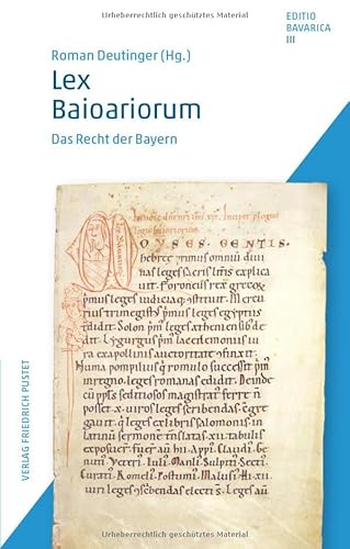 Lex Baioariorum: Das Recht der Bayern (Editio Bavarica) von Pustet, Friedrich GmbH