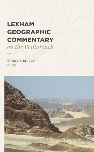 Lexham Geographic Commentary on the Pentateuch (Lgc)
