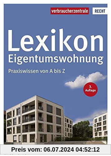 Lexikon Eigentumswohnung: Praxiswissen von A bis Z