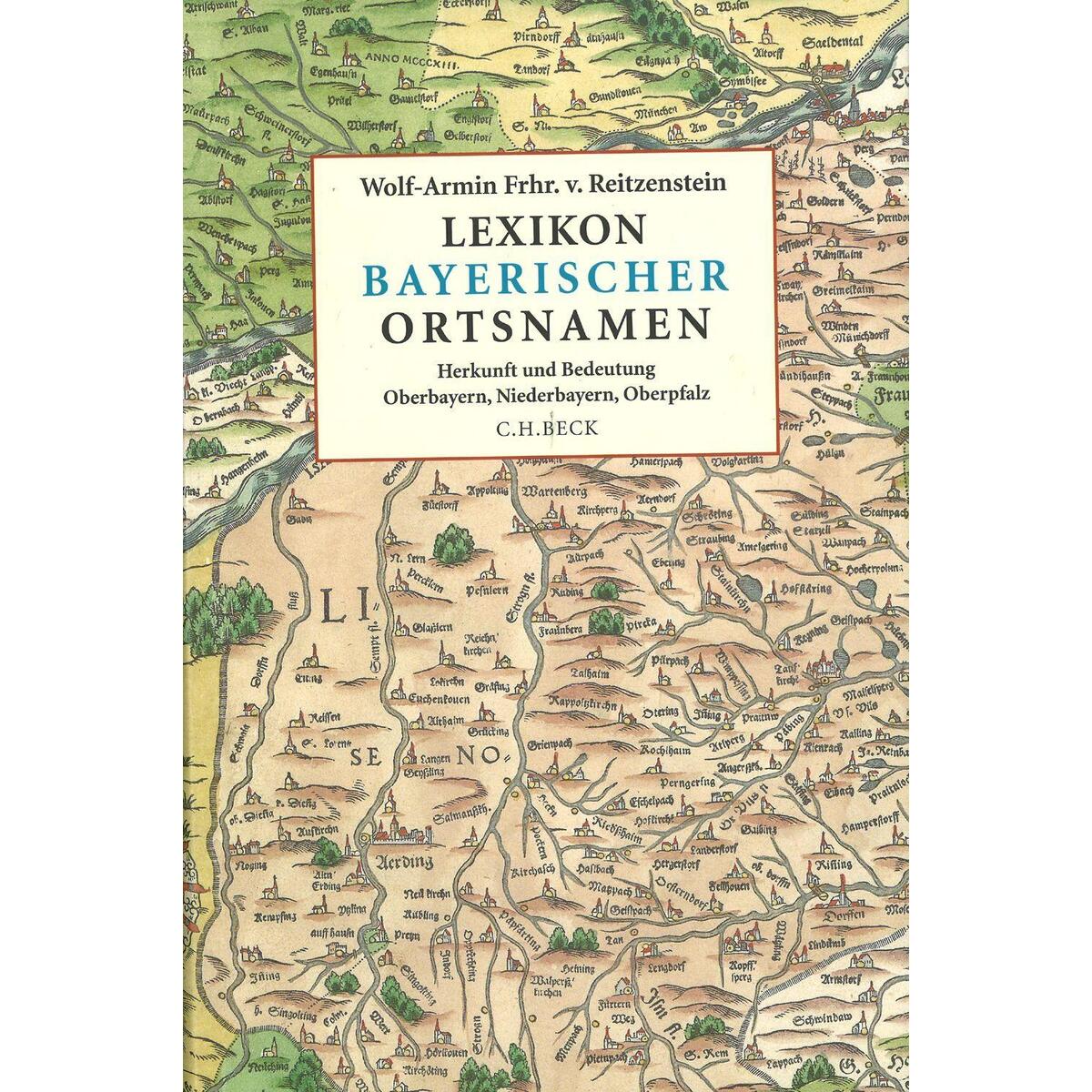 Lexikon bayerischer Ortsnamen Lexikon bayerischer Ortsnamen von C.H. Beck